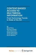 Content-Based Access to Multimedia Information From Technology Trends to State of the Art