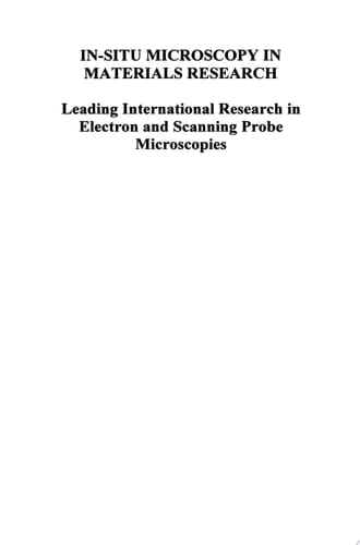 In-Situ Microscopy in Materials Research Leading International Research in Electron and Scanning Probe Microscopies