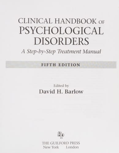 Clinical Handbook of Psychological Disorders, Fifth Edition A Step-by-Step Treatment Manual