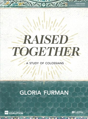 Raised Together - Bible Study Book A Study of Colossians