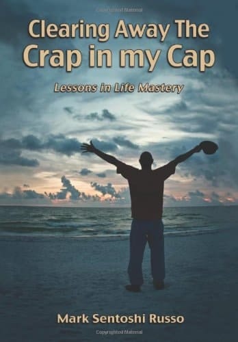 Clearing Away the Crap in My Cap Lessons in Life Mastery