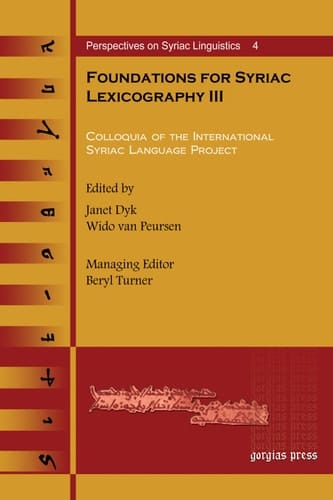 Foundations for Syriac Lexicography III Colloquia of the International Syriac Language Project