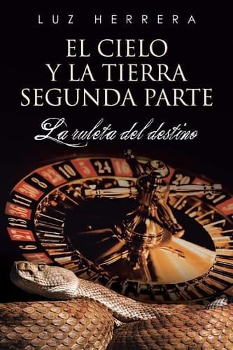 El Cielo y La Tierra Segunda Parte La Ruleta del Destino