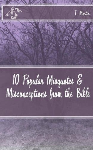 10 Popular Misquotes and Misconceptions from the Bible