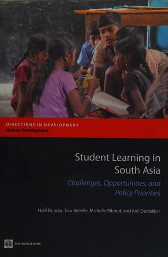 Student Learning in South Asia Challenges, Opportunities, and Policy Priorities