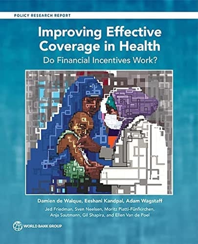 Improving Effective Coverage in Health Do Financial Incentives Work?