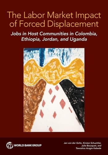The Labor Market Impact of Forced Displacement Jobs in Host Communities in Colombia, Ethiopia, Jordan, and Uganda