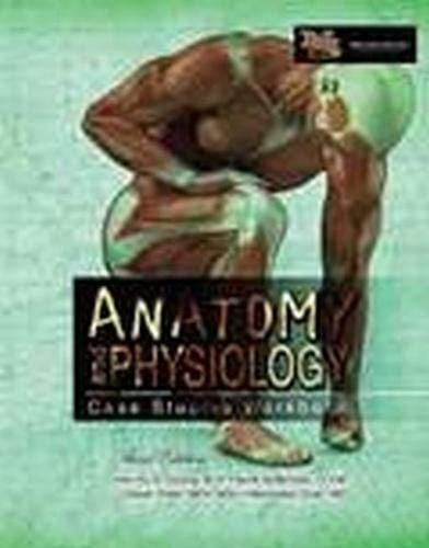 Anatomy and Physiology Case Studies Workbook