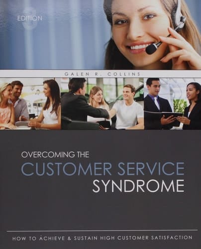 Overcoming the Customer Service Syndrome How to Achieve and Sustain High Customer Satisfaction