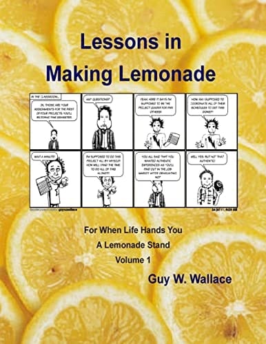 Lessons in Making Lemonade - Volume 1 For When Life Hands You A Lemonade Stand