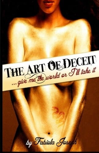 The Art of Deceit Give Me the World, Or I'll Take It!