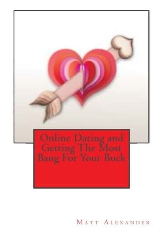 Online Dating and Getting The Most Bang For Your Buck