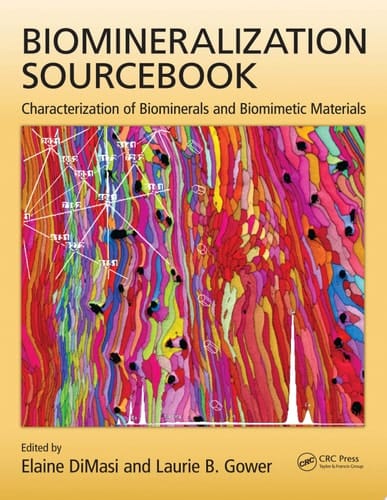 Biomineralization Sourcebook Characterization of Biominerals and Biomimetic Materials