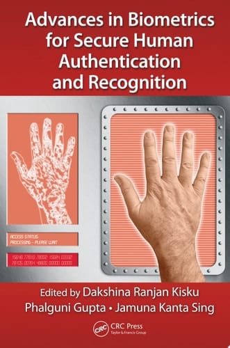 Advances in Biometrics for Secure Human Authentication and Recognition