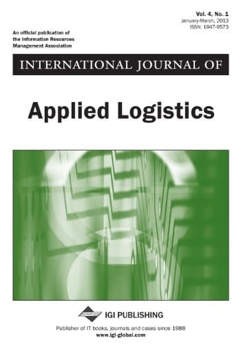 International Journal of Applied Logistics, Vol 4 Iss 1