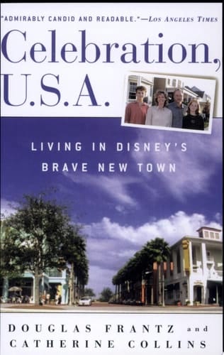 Celebration, U.S.A. Living in Disney's Brave New Town