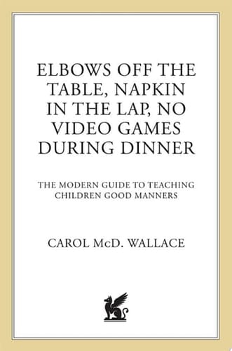 Elbows Off the Table, Napkin in the Lap, No Video Games During Dinner