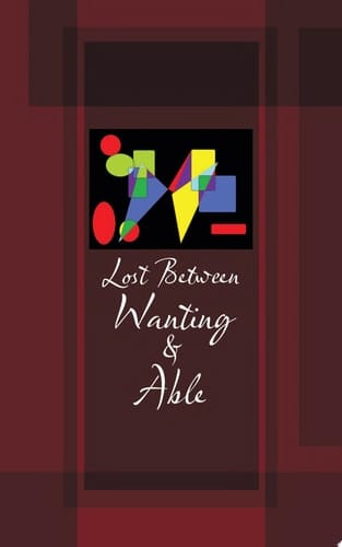 Lost Between Wanting and Able