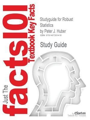 Studyguide for Robust Statistics by Peter J Huber, Isbn 9780470129906