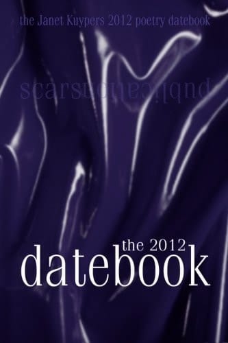 The 2012 Datebook Janet Kuypers Poetry in a 2012 Weekly Datebook