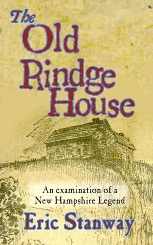 The Old Rindge House An Examination of a New Hampshire Legend