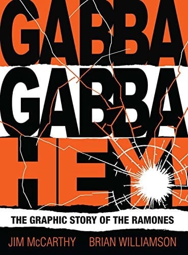Gabba Gabba Hey! The Graphic Story of the Ramones