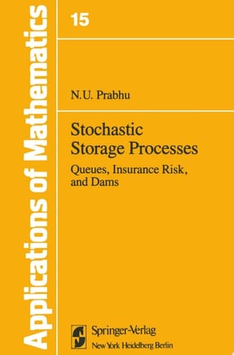 Stochastic Storage Processes Queues, Insurance Risk and Dams