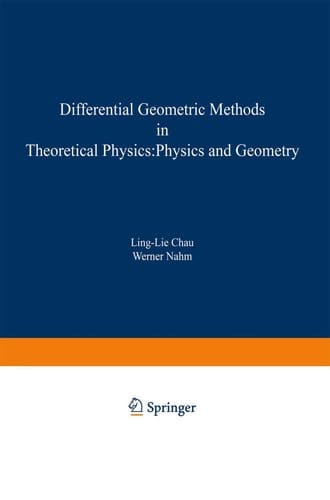 Differential Geometric Methods in Theoretical Physics Physics and Geometry