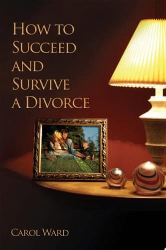 How to Succeed and Survive a Divorce