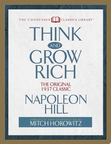 Think and Grow Rich The Original 1937 Classic (Abridged)
