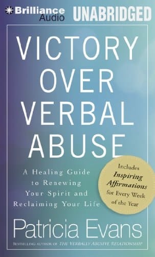 Victory Over Verbal Abuse: A Healing Guide to Renewing Your Spirit and Reclaiming Your Life