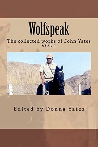 Wolfspeak The Collected Works of John Yates