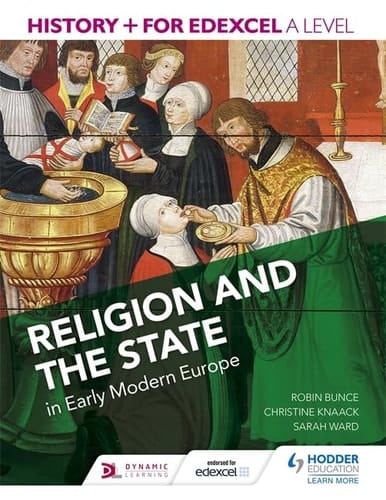History+ for Edexcel a Level: Religion and the State in Early Modern Europe