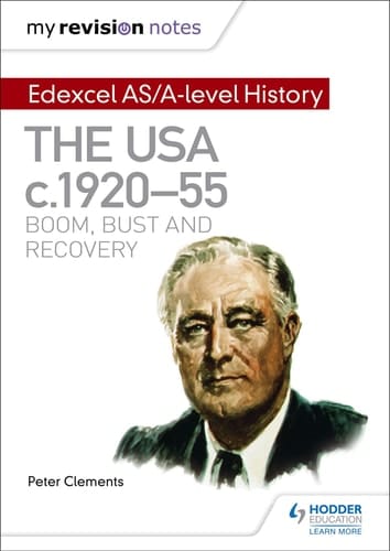 My Revision Notes Edexcel As/A-Level History: The USA, C1920-55: Boom, Bust and Recovery