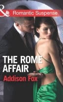 The Rome Affair (House of Steele, Book 3) (Mills & Boon Romantic Suspense)