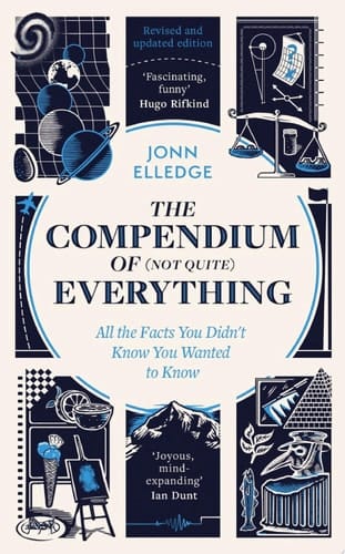 The Compendium of (Not Quite) Everything by the Sunday Times #1 Bestselling Author