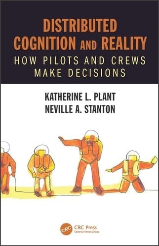 Distributed Cognition and Reality How Pilots and Crews Make Decisions