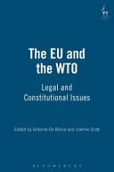 The EU and the WTO Legal and Constitutional Issues