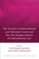 The Practice of International and National Courts and the (de-)fragmentation of International Law