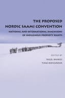 The Proposed Nordic Saami Convention National and International Dimensions of Indigenous Property Rights