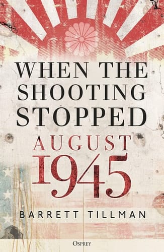 When the Shooting Stopped August 1945