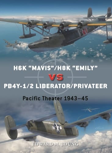 H6K “Mavis”/H8K “Emily” Vs PB4Y-1/2 Liberator/Privateer Pacific Theater 1943–45