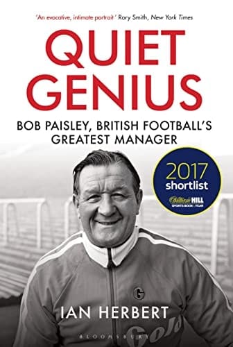 Quiet Genius Bob Paisley, British Football's Greatest Manager