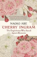 'Cherry' Ingram The Englishman Who Saved Japan’s Blossoms