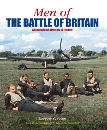 Men of the Battle of Britain: A Major New Tribute to The Few