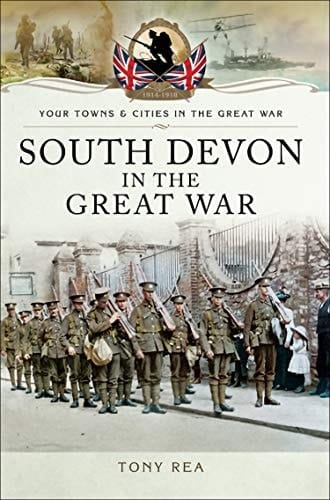 South Devon in the Great War (Your Towns & Cities in the Great War)