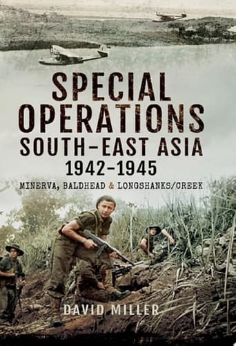 Special Operations South-East Asia 1942–1945 Minerva, Baldhead & Longshank/Creek