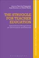 The Struggle for Teacher Education International Perspectives on Governance and Reforms