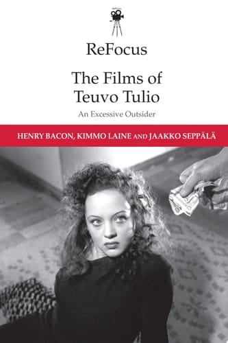 ReFocus: The Films of Teuvo Tulio An Excessive Outsider