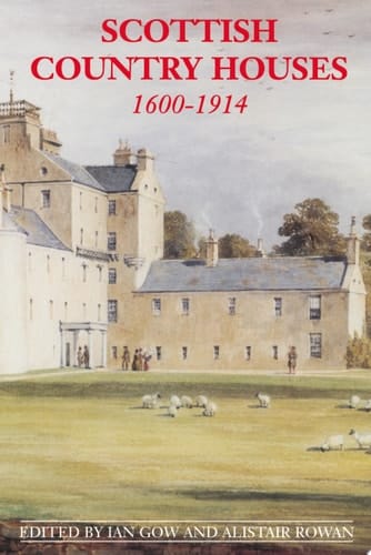 Scottish Country Houses, 1600-1914